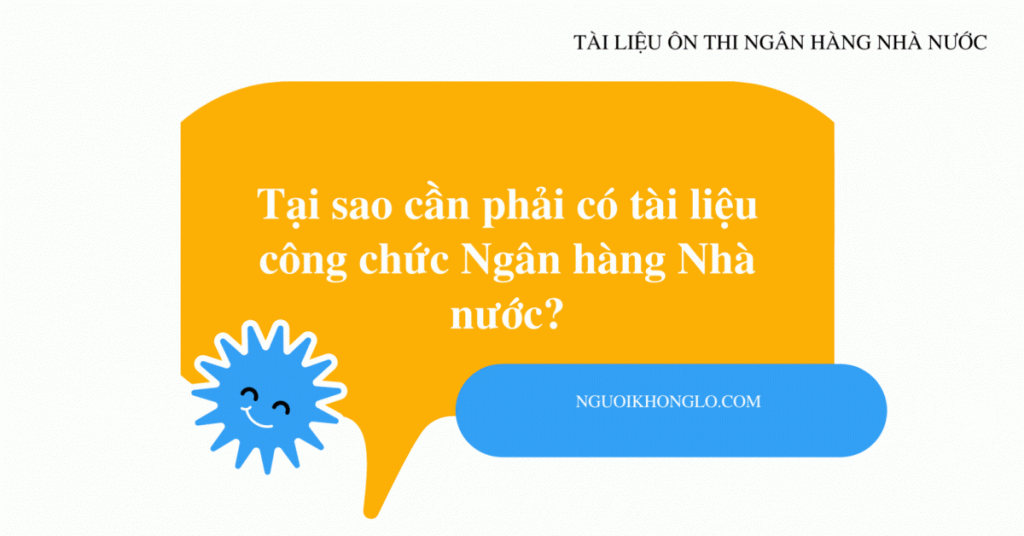 Tại sao cần phải có tài liệu công chức Ngân hàng Nhà nước