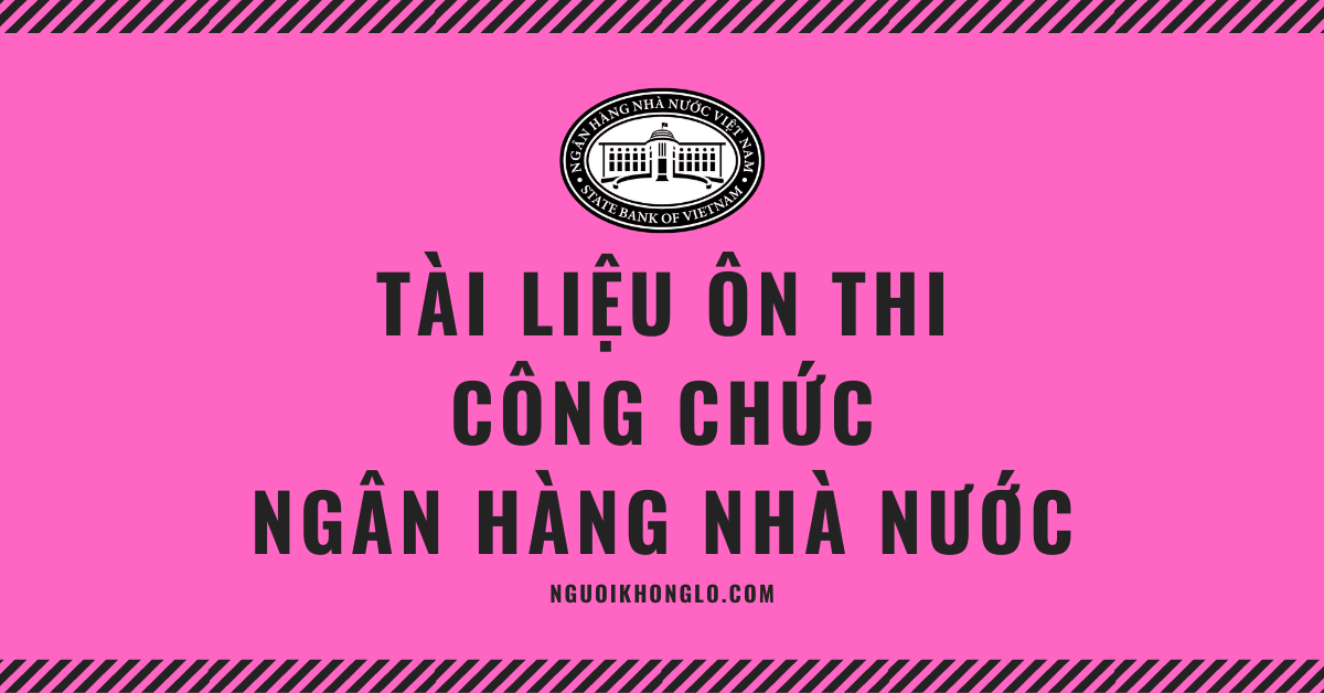 Tài liệu ôn thi công chức Ngân hàng Nhà nước